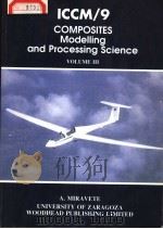 ICCM/9 COMPOSITES MODELLING AND PROCESSING SCIENCE VOLUME Ⅲ     PDF电子版封面  1855731347  A.MIRAVETE 