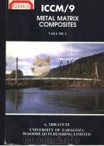 ICCM/9 METAL MATRIX COMPOSITES VOLUME Ⅰ     PDF电子版封面  1855731347  A.MIRAVETE 