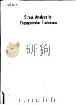 STRESS ANALYSIS BY THERMOELASTIC TECHNIQUES     PDF电子版封面  0892527668  B.C.GASPER 