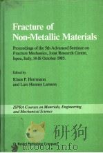 FRACTURE OF NON-METALLIC MATERIALS     PDF电子版封面  9027723923  KLAUS P.HERRMANN  LARS HANNES 