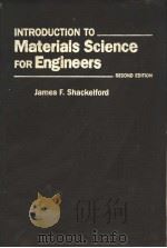 INTRODUCTION TO MATERIALS SCIENCE FOR ENGINEERS SECOND EDITION     PDF电子版封面  7506204177  JAMES F.SHACKELFORD 