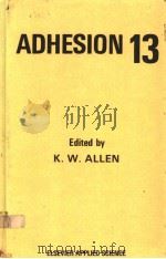 ADHESION 13     PDF电子版封面  1851663312  K.W.ALLEN 