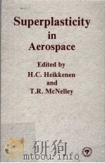 SUPERPLASTICITY IN AEROSPACE     PDF电子版封面    H·C·HEIKKINEN 