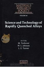 SCIENCE AND TECHNOLOGY OF RAPIDLY QUENCHED ALLOYS     PDF电子版封面    M·TENHOVER 