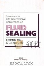 PAPERS PRESENTED AT THE TWELFTH INTERNATIONAL CONFERENCE ON FLUID SEALING     PDF电子版封面  0947711708   