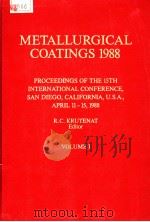 METALLURGICAL COATINGS 1988  VOLUME Ⅰ     PDF电子版封面  1851669833  R.C.KRUTENAT 