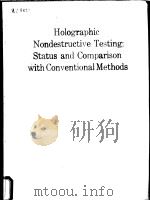 HOLOGRAPHIC NONDESTRUCTIVE TESTING:STATUS AND COMPARISON SITH CONVENTIONAL METHODS     PDF电子版封面  0892526394  CHARLES M.VEST  CHAIRMAN 