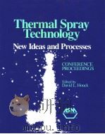THERMAL SPRAY TECHNOLOGY NEW IDEAS AND PROCESSES     PDF电子版封面  0871703351  DAVID L.HOUCK 