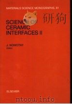 SCIENCE OF CERAMIC INTERFACES II     PDF电子版封面    J·NOWOTNY 