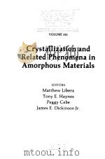 CRYSTALLIZATION AND RELATED PHENOMENA IN AMORPHOUS MATERIALS     PDF电子版封面    E·DICKINSON 