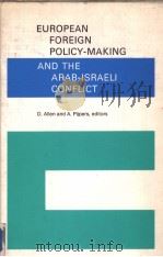 EUROPEAN FOREIGN POLICY-MAKING AND THE ARAB-ISRAELI CONFLICT     PDF电子版封面  9024729653  DAVID ALLEN  ALFRED PIJPERS 