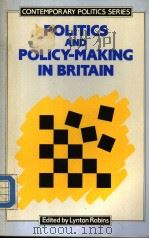 POLITICS AND POLICY-MAKING IN BRITAIN     PDF电子版封面  0582354943  LYNTON ROBINS 