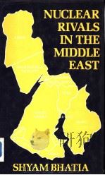 NUCLEAR RIVALS IN THE MIDDLE EAST     PDF电子版封面  0415004799  SHYAM BHATIA 