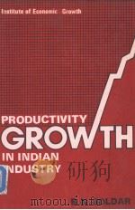 PRODUCTIVITY GROWTH IN INDIAN INDUSTRY     PDF电子版封面    B.N.GOLDAR 