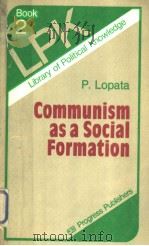 P.LOPATA COMMUNISM AS A SOCIAL FORMATION     PDF电子版封面     