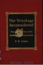 THE WRECKAGE RECONSIDERED     PDF电子版封面  0739100122  P.H.LIOTTA 