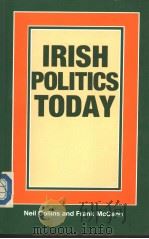 IRISH POLITICS TODAY     PDF电子版封面  0719023084  NEIL COLLINS AND FRANK MCCANN 