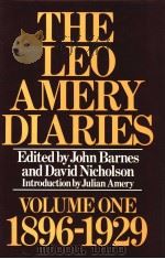 THE LEO AMERY DIARIES VOLUME I:I896-I929     PDF电子版封面  0091319102  JOHN BARNES AND DAVID NICHOLSO 