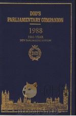 DOD‘S PARLIAMENTARY COMPANION 1988     PDF电子版封面  0905702131  ONE HUNDRED  SIXTYEIGHTH EDITI 