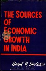 THE SOURCES OF ECONOMIC GROWTH IN INDIA     PDF电子版封面    BAKUL H.DHOLAKIA 