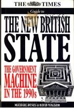 THE TIMES GUIDE TO THE NEW BRITISH STATE THE GOVERNMENT MACHINE IN THE 1990S     PDF电子版封面  0723006873   