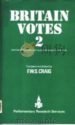 BRITAIN VOTES 2 BRITISH PARLIAMENTARY ELECTION RESULTS 1974-1979     PDF电子版封面  0900178183  F.W.S.CRAIG 