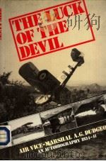 THE LUCK OF THE DEVIL AIR VICE-MARSHAL A.G.DUDGEON CBE DFC AN AUTOBIOGRAPHY 1934-41     PDF电子版封面  090639354X   
