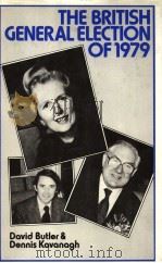THE BRITISH GENERAL ELECTION OF 1979     PDF电子版封面    DAVID BUTLER  DENNIS KAVANAGH 