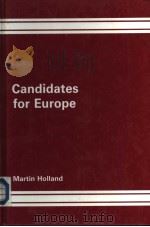 CANDIDATES FOR EUROPE THE BRITISH EXPERIENCE     PDF电子版封面    MARTIN HOLLAND 