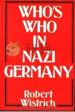 WHO‘S WHO INNAZI GERMANY     PDF电子版封面    ROBERT WISTRICH 