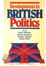 DEVELOPMENTS IN BRITISH POLITICS     PDF电子版封面  0333351835  HENRY DRUCKER 