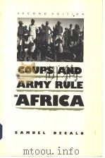 COUPS & ARMY RULE IN AFRICA:MOTIVATIONS CONSTRAINTS SECOND EDITION     PDF电子版封面  0300040458  SAMUEL DECALO 