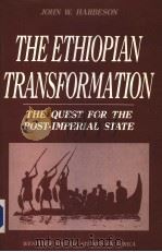 THE ETHIOPIAN TRANSFORMATION:THE QUEST FOR THE POST-IMPERIAL STATE     PDF电子版封面    JOHN W.HARBESON 