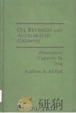 OIL REVENUES AND ACCELERATED GROWTH     PDF电子版封面  0030533066  KADHIM A.AL-EYD 