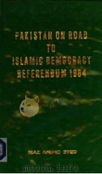 PAKISTAN ON ROAD TO ISLAMIC DEMOCRACY REFERENDUM 1984     PDF电子版封面     