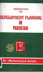 PERSPECTIVE ON DEVELOPMENT PLANNING IN PAKISTAN     PDF电子版封面  9698089012  DR.MOHAMMAD ASLAM 