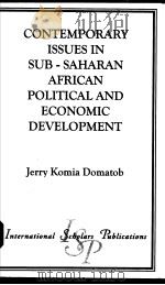 CONTEMPORARY ISSUES IN SUB-SAHARAN AFRICAN POLITICAL AND ECONOMIC DEVELOPMENT（ PDF版）