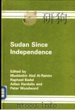 SUDAN SINCE INDEPENDENCE STUDIES OF THE POLITICAL DEVELOPMENT SINCE 1956     PDF电子版封面  0566009919   