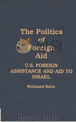 THE POLITICS OF FOREIGN AID     PDF电子版封面  0275930009   