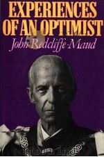 EXPERIENCES OF AN OPTIMIST THE MEMOIRS OF JOHN REDCLIFFE-MAUD（ PDF版）