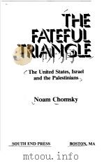 THE FATEFUL TRIANGLE     PDF电子版封面  0896081877  NOAM CHOMSKY 