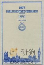 DOD'S PARLIAMENTARY COMPANION 1991 159TH YEAR ONE HUNDRED AND SEVENTY SECOND EDITION     PDF电子版封面  0905702174   