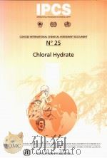 IPCS CONCISE INTERNATIONAL CHEMICAL ASSESSMENT DOCUMENT 25 CHLORAL HYDRATE     PDF电子版封面  9241530251   