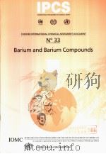 IPCS CONCISE INTERNATIONAL CHEMICAL ASSESSMENT DOCUMENT 33 BARIUM AND BARIUM COMPOUNDS     PDF电子版封面  9241530332   