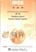 IPCS CONCISE INTERNATIONAL CHEMICAL ASSESSMENT DOCUMENT 45 ETHYLENE GLYCOL:HUMAN HEALTH ASPECTS（ PDF版）