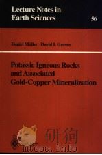 POTASSIC IGNEOUS ROCKS AND ASSOCIATED GOLD-COPPER MINERALIZATION     PDF电子版封面  3540591168   