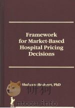 Framework for Market-Based Hospital Pricing Decisions     PDF电子版封面  1560243341   