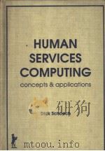 Humman Services Computing Concepts and Applications     PDF电子版封面  1560240628  Dick Schoech 