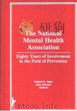 The National Mental Health Association Eighty Years of Involvement in the Field of Prevention     PDF电子版封面  086656943X  Robert E.Hess  Jean Delong 