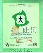 EARTHWATCH GEMS:GLOBAL ENVIRONMENT MONITORING SYSTEM AN INTRODUCTORY GUIDE TO HUMAN EXPOSURE FIELD S     PDF电子版封面     